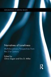 Icon image Narratives of Loneliness: Multidisciplinary Perspectives from the 21st Century