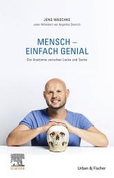 Icon image Mensch - einfach genial: Die Anatomie ziwschen Locke und Socke