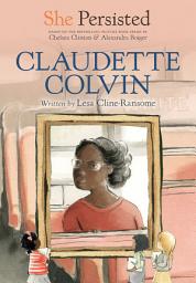 Icon image She Persisted: Claudette Colvin