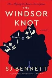 Icon image The Windsor Knot: A Novel