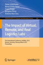 Icon image The Impact of Virtual, Remote and Real Logistics Labs: First International Conference, ImViReLL 2012, Bremen, Germany, Februar 28-March 1, 2012. Proceedings