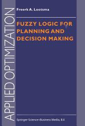 Icon image Fuzzy Logic for Planning and Decision Making