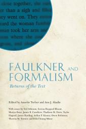 Icon image Faulkner and Formalism: Returns of the Text