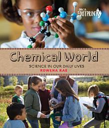 Icon image Chemical World: Science in Our Daily Lives