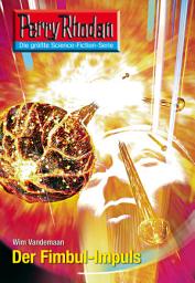 Icon image Perry Rhodan 2607: Der Fimbul-Impuls: Perry Rhodan-Zyklus "Neuroversum"