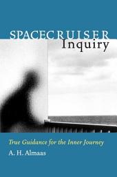 Icon image Spacecruiser Inquiry: True Guidance for the Inner Journey