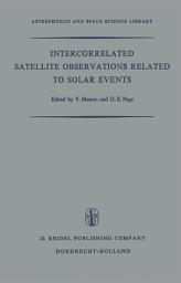 Icon image Intercorrelated Satellite Observations Related to Solar Events: Proceedings of the Third ESLAB/ESRIN Symposium Held in Noordwijk, The Netherlands, September 16–19, 1969