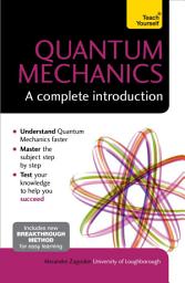 Icon image Quantum Mechanics: A Complete Introduction: Teach Yourself