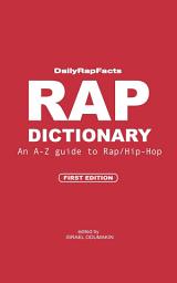 Icon image Rap Dictionary: An A-Z Guide to Rap/Hip-Hop