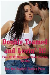 Icon image Double Teamed and Lovin' It!: Five MFM Ménage a Trois Erotica Stories