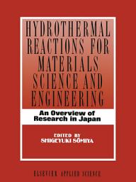 Icon image Hydrothermal Reactions for Materials Science and Engineering: An Overview of Research in Japan