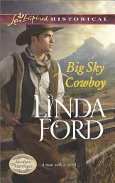 Icon image Big Sky Cowboy (Montana Marriages, Book 1) (Mills & Boon Love Inspired Historical)