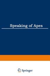 Icon image Speaking of Apes: A Critical Anthology of Two-Way Communication with Man