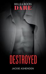 Icon image Destroyed (The Knights of Ruin, Book 2) (Mills & Boon Dare)