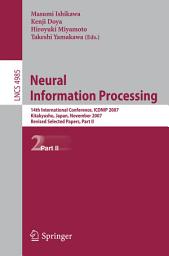 Icon image Neural Information Processing: 14th International Confernce, ICONIP 2007, Kitakyushu, Japan, November 13-16, 2007, Revised Selected Papers, Part II