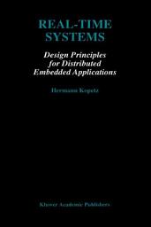 Icon image Real-Time Systems: Design Principles for Distributed Embedded Applications