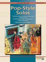 Icon image Strictly Strings, Pop-Style Solos (Piano Accompaniment): 15 Pop-Style Solos with Piano Accompaniment