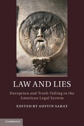 Icon image Law and Lies: Deception and Truth-Telling in the American Legal System