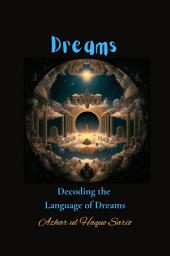 Icon image Dreams: Decoding the Language of Dreams