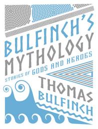 Icon image Bulfinch's Mythology: Stories of Gods and Heroes