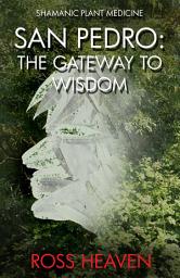 Icon image Shamanic Plant Medicine - San Pedro: The Gateway to Wisdom