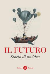 Icon image Il futuro: Storia di un'idea