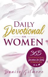 Icon image Daily Devotional for Women: 365 Inspirational Devotions for Daily Strength