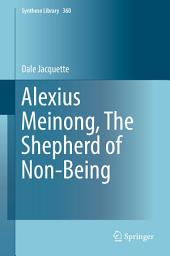 Icon image Alexius Meinong, The Shepherd of Non-Being