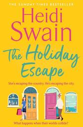 Icon image The Holiday Escape: Escape on the best holiday ever with Sunday Times bestseller Heidi Swain