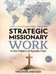 Icon image Strategic Missionary Work: In the Pattern of Apostle Paul