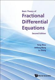 Icon image Basic Theory Of Fractional Differential Equations (Second Edition)