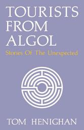 Icon image Tourists From Algol: Stories Of The Unexpected