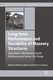 Icon image Long-term Performance and Durability of Masonry Structures: Degradation Mechanisms, Health Monitoring and Service Life Design