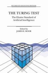 Icon image The Turing Test: The Elusive Standard of Artificial Intelligence