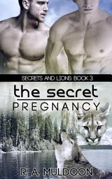 Icon image The Secret Pregnancy: M/M Paranormal Shifter Mpreg Erotic Romance