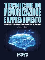 Icon image TECNICHE DI MEMORIZZAZIONE E APPRENDIMENTO: Il Metodo per Apprendere e Memorizzare al massimo