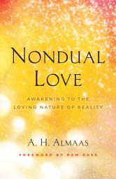 Icon image Nondual Love: Awakening to the Loving Nature of Reality