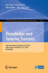 Icon image Knowledge and Systems Sciences: 19th International Symposium, KSS 2018, Tokyo, Japan, November 25-27, 2018, Proceedings