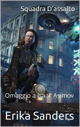 Icon image Squadra D'assalto: Omaggio a Isaac Asimov