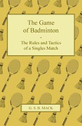 Icon image The Game of Badminton - The Rules and Tactics of a Singles Match