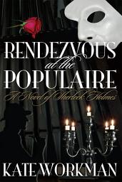 Icon image Rendezvous at the Populaire: A Novel of Sherlock Holmes