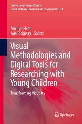 Icon image Visual Methodologies and Digital Tools for Researching with Young Children: Transforming Visuality