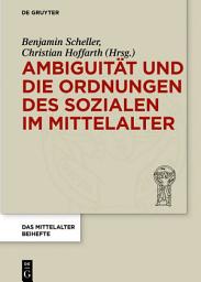 Icon image Ambiguität und die Ordnungen des Sozialen im Mittelalter