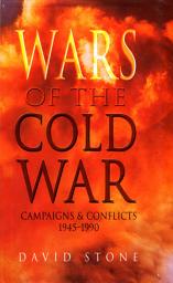 Icon image Wars of The Cold War: Campaigns & Conflicts 1945 - 1990