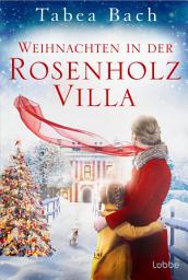 Icon image Weihnachten in der Rosenholzvilla: Eine Geschichte im Tessin. Weihnachten in der italienischen Schweiz – erzählt von Bestsellerautorin Tabea Bach