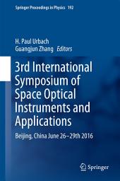 Icon image 3rd International Symposium of Space Optical Instruments and Applications: Beijing, China June 26 - 29th 2016