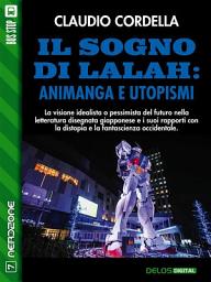 Icon image Il sogno di Lalah: Animanga e utopismi