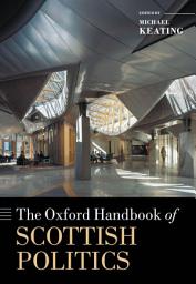 Icon image The Oxford Handbook of Scottish Politics