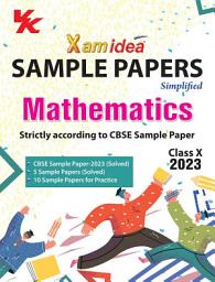 Icon image Xam idea Sample Papers Simplified Mathematics | Class 10 for 2023 Board Exam | Latest Sample Papers 2023 (New paper pattern based on CBSE Sample Paper released on 16th September)