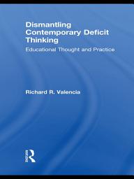 Icon image Dismantling Contemporary Deficit Thinking: Educational Thought and Practice